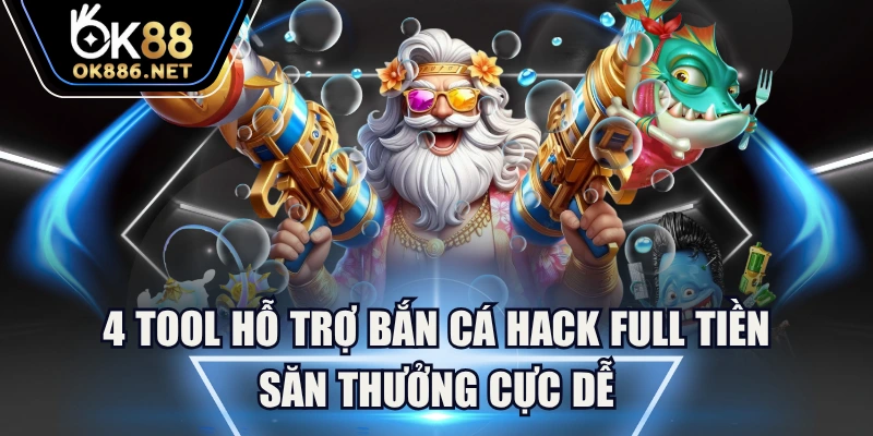 Bắn Cá Hack Full Tiền
