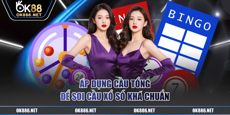 Áp dụng cầu tổng để soi cầu xổ số khá chuẩn