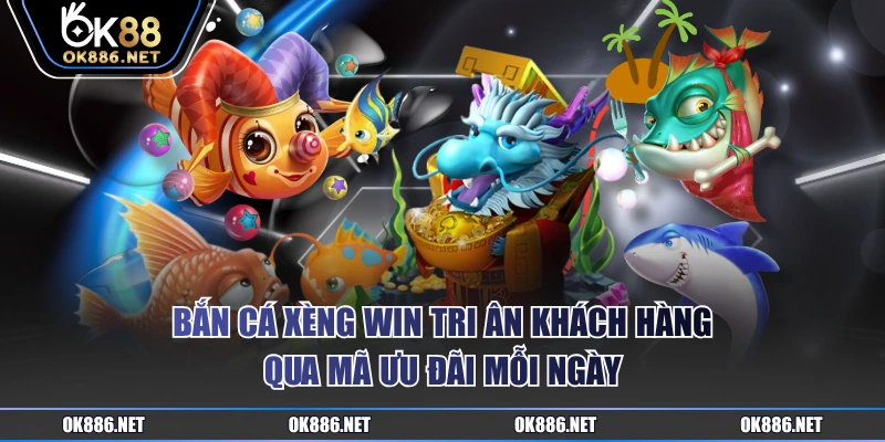 Bắn Cá Xèng Win tri ân khách hàng qua mã ưu đãi mỗi ngày